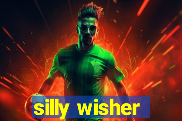 silly wisher